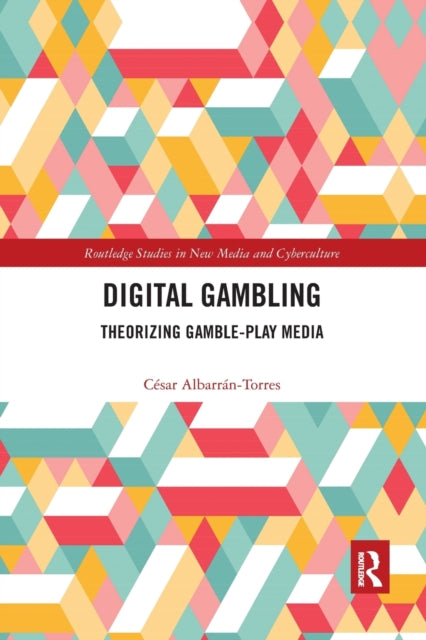 Book cover of: Digital Gambling. By: César Albarrán-Torres