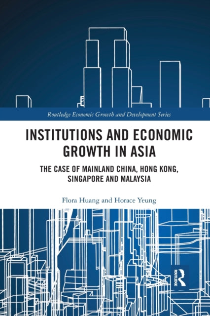 Book cover of: Institutions and Economic Growth in Asia. By: Flora Xiao Huang