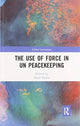 Book cover of: Use of Force in UN Peacekeeping