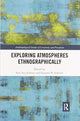 Book cover of: Exploring Atmospheres Ethnographically. By: Sara Asu Schroer