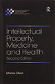 Book cover of: Intellectual Property, Medicine and Health. By: Johanna Gibson