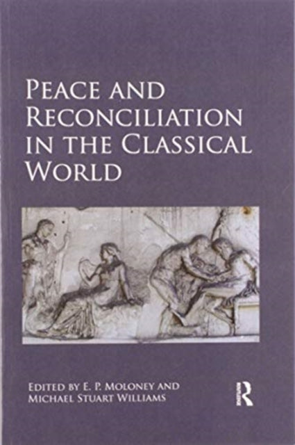 Book cover of: Peace and Reconciliation in the Classical World
