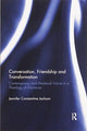 Book cover of: Conversation, Friendship and Transformation