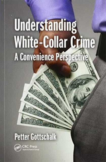 Book cover of: Understanding White-Collar Crime. By: Petter Gottschalk