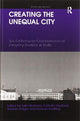 Book cover of: Creating the Unequal City