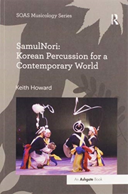 Book cover of: SamulNori: Korean Percussion for a Contemporary World. By: Keith Howard