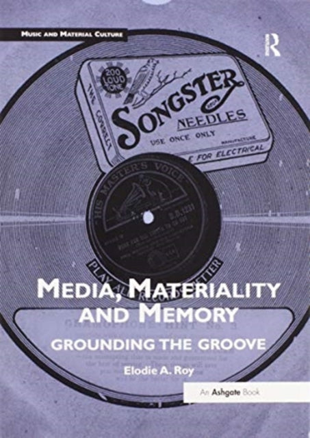 Book cover of: Media, Materiality and Memory. By: Elodie A. Roy