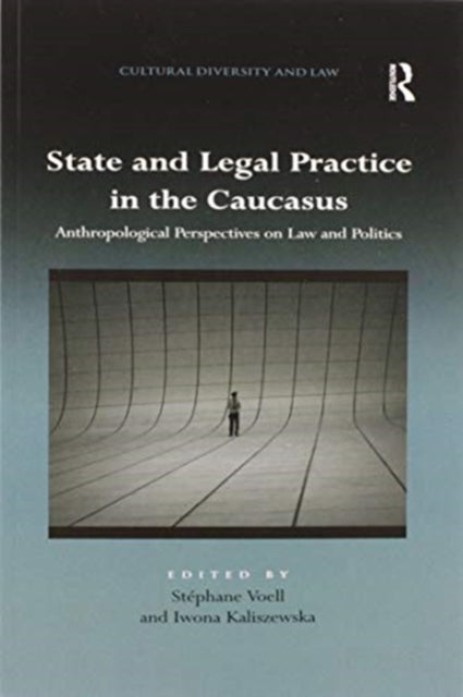 Book cover of: State and Legal Practice in the Caucasus. By: Stéphane Voell