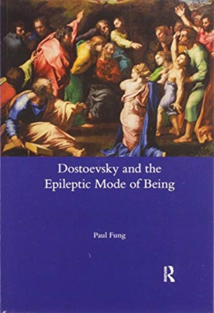 Book cover of: Dostoevsky and the Epileptic Mode of Being