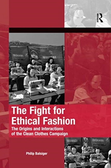 Book cover of: Fight for Ethical Fashion. By: Philip Balsiger