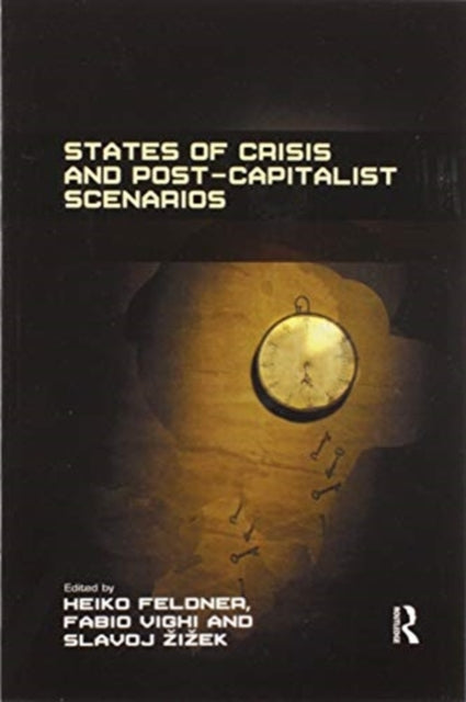 Book cover of: States of Crisis and Post-Capitalist Scenarios. By: Heiko Feldner
