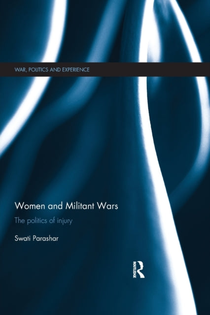 Book cover of: Women and Militant Wars. By: Swati Parashar