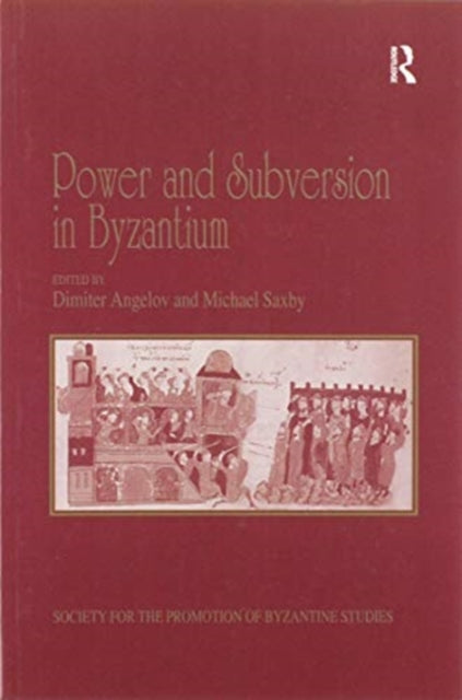 Book cover of: Power and Subversion in Byzantium. By: Dimiter Angelov