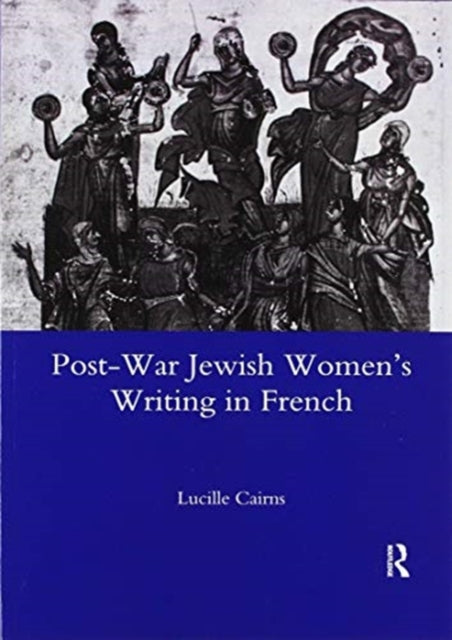 Book cover of: Post-war Jewish Women's Writing in French. By: Lucille Cairns