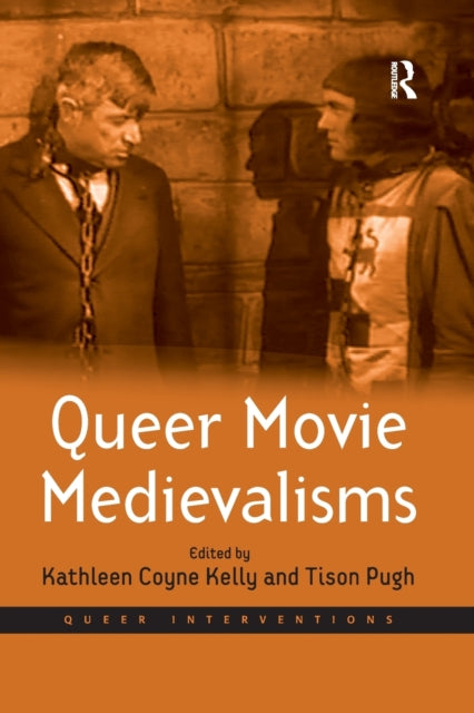 Book cover of: Queer Movie Medievalisms. By: Kathleen Coyne Kelly