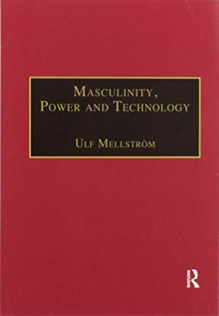 Book cover of: Masculinity, Power and Technology. By: Ulf Mellström