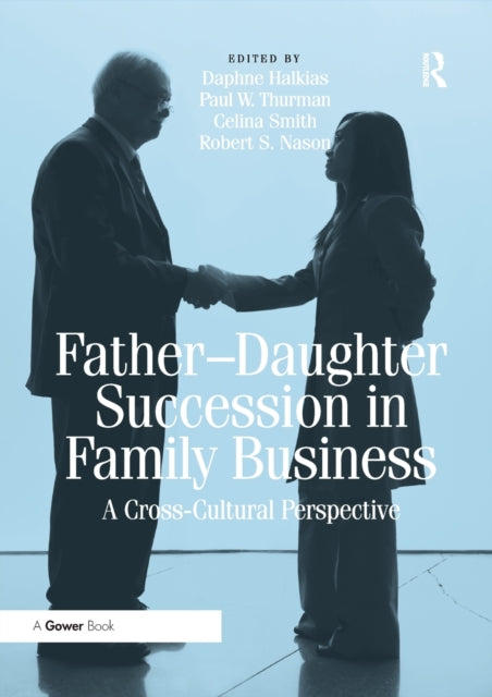 Book cover of: Father-Daughter Succession in Family Business. By: Daphne Halkias