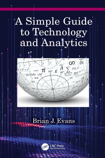 Book cover of: Simple Guide to Technology and Analytics. By: Brian J. Evans