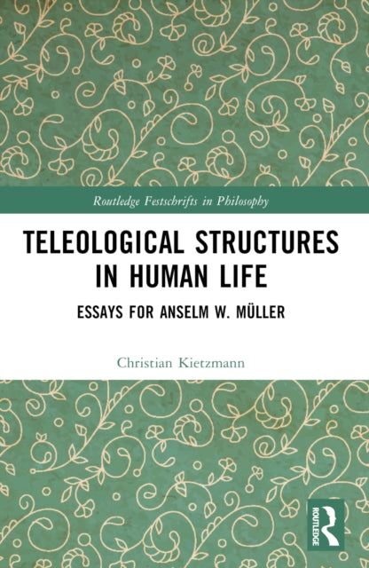 Book cover of: Teleological Structures in Human Life. By: Christian Kietzmann