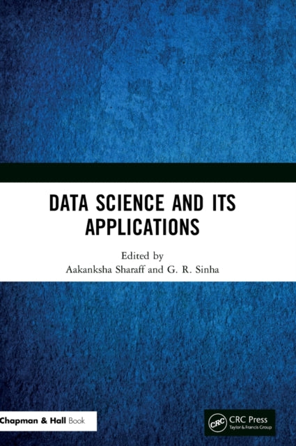 Book cover of: Data Science and Its Applications. By: Aakansha Sharaff