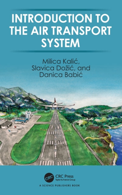 Book cover of: Introduction to the Air Transport System. By: Milica Kalic