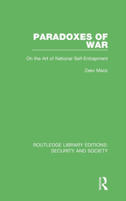 Book cover of: Paradoxes of War. By: Zeev Maoz