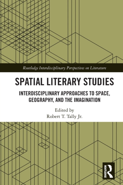 Book cover of: Spatial Literary Studies. By: Robert T. Tally