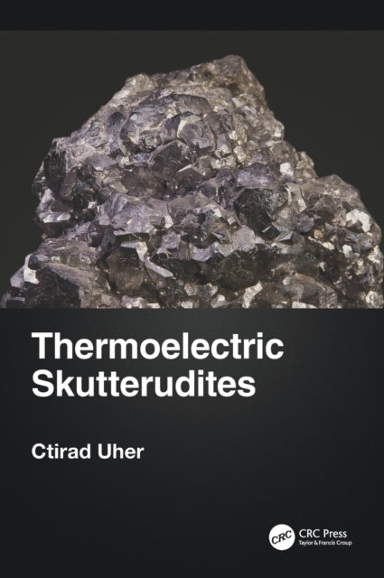 Book cover of: Thermoelectric Skutterudites. By: Ctirad Uher