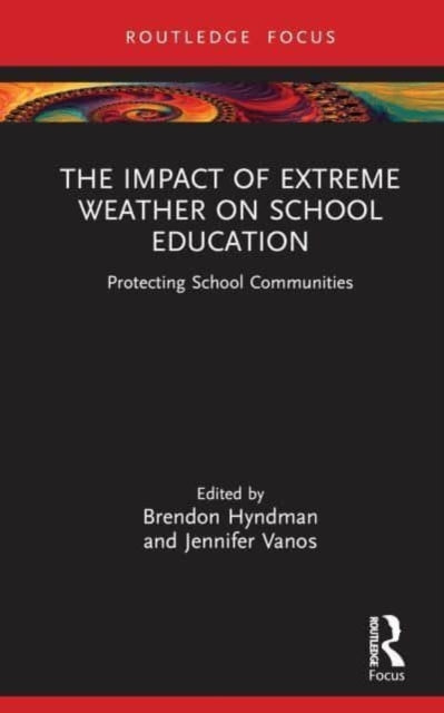 Book cover of: Impact of Extreme Weather on School Education. By: Brendon Hyndman