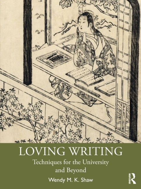 Book cover of: Loving Writing. By: Wendy M. K. Shaw