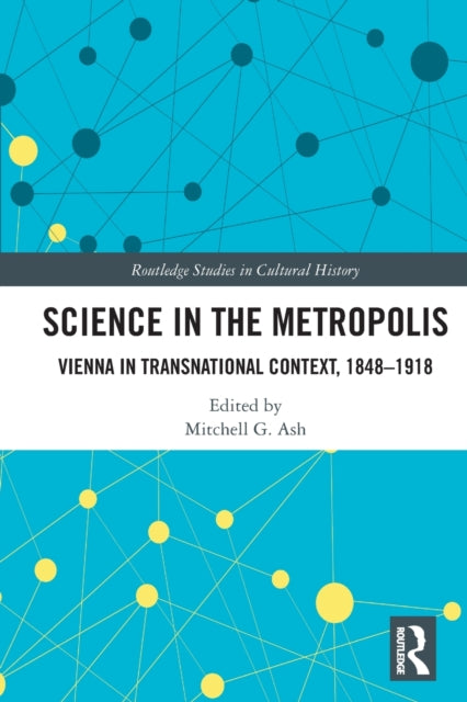 Book cover of: Science in the Metropolis. By: Mitchell G. Ash