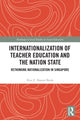 Book cover of: Internationalization of Teacher Education and the Nation State. By: Rita Z. Nazeer-Ikeda