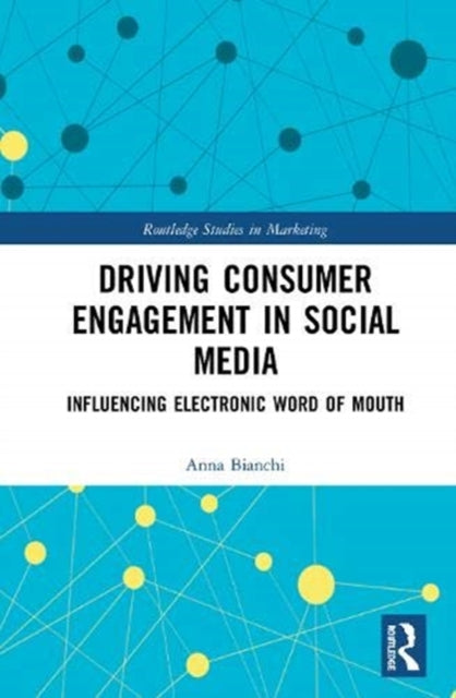 Book cover of: Driving Consumer Engagement in Social Media. By: Anna Bianchi