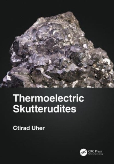 Book cover of: Thermoelectric Skutterudites. By: Ctirad Uher