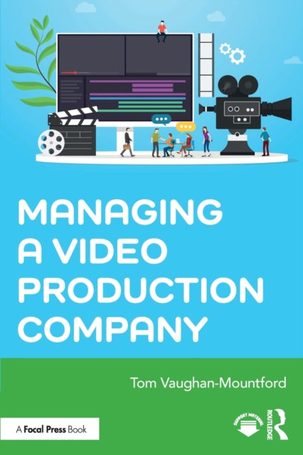 Book cover of: Managing a Video Production Company. By: Tom Vaughan-Mountford