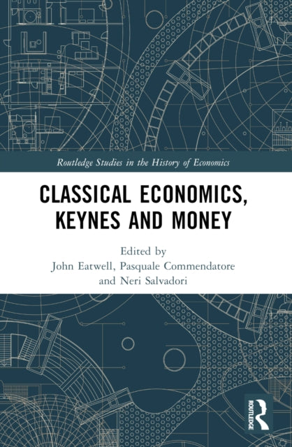 Book cover of: Classical Economics, Keynes and Money. By: John Eatwell