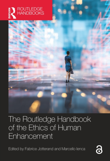 Book cover of: Routledge Handbook of the Ethics of Human Enhancement