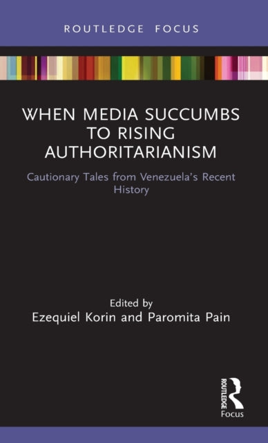 Book cover of: When Media Succumbs to Rising Authoritarianism. By: Ezequiel Korin