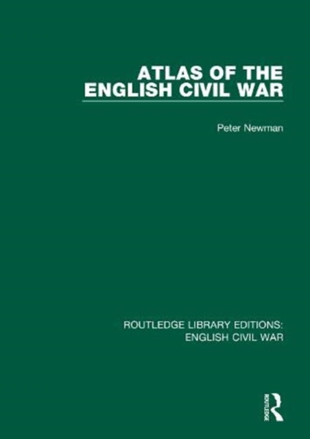Book cover of: Atlas of the English Civil War. By: P. R. Newman