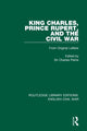 Book cover of: King Charles, Prince Rupert and the Civil War. By: Charles Petrie