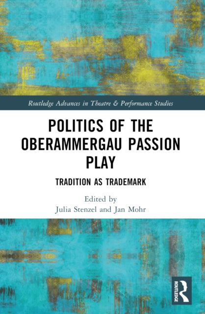 Book cover of: Politics of the Oberammergau Passion Play. By: Julia Stenzel