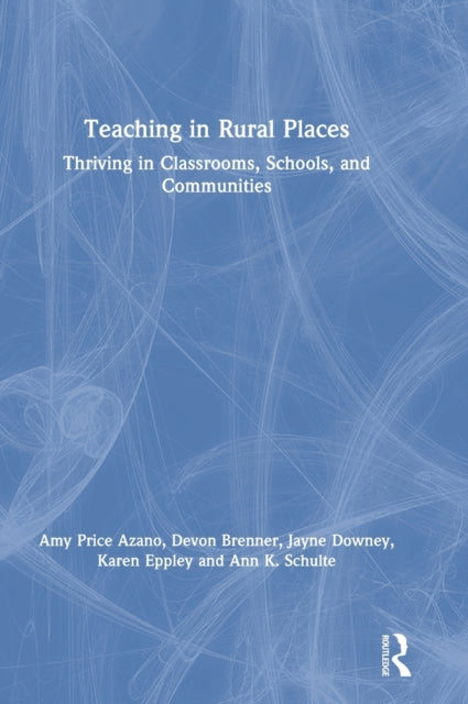 Book cover of: Teaching in Rural Places. By: Amy Price Azano