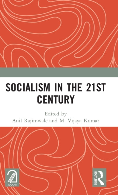 Book cover of: Socialism in the 21st Century. By: Anil Rajimwale
