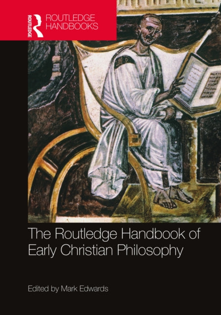 Book cover of: Routledge Handbook of Early Christian Philosophy. By: Mark Edwards