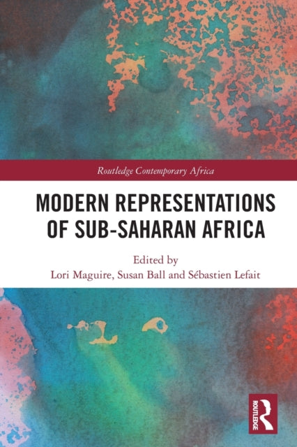 Book cover of: Modern Representations of Sub-Saharan Africa. By: Lori Maguire