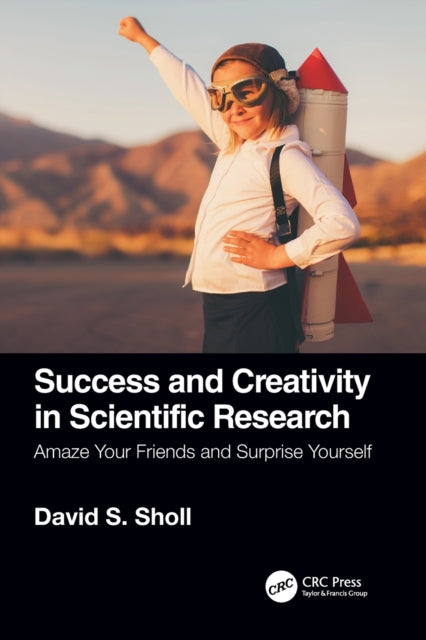 Book cover of: Success and Creativity in Scientific Research. By: David S. Sholl