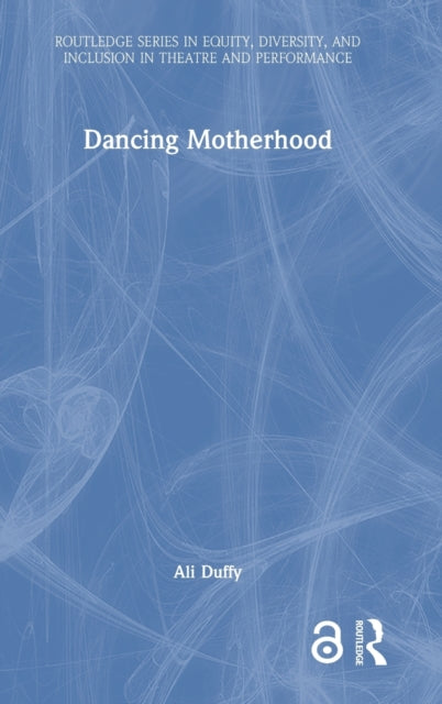 Book cover of: Dancing Motherhood. By: Ali Duffy