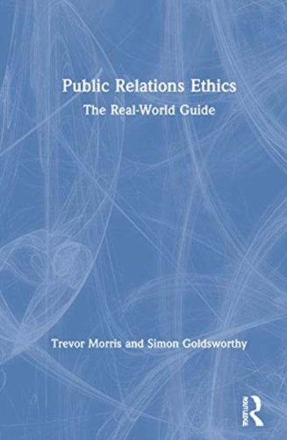 Book cover of: Public Relations Ethics. By: Trevor Morris