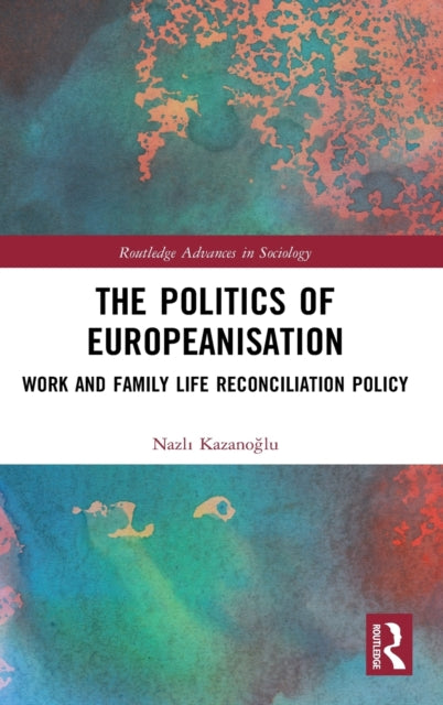 Book cover of: Politics of Europeanisation. By: Nazli Kazanoglu