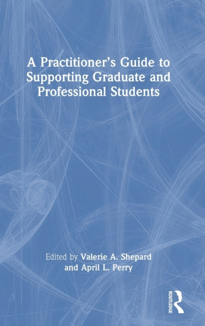 Book cover of: Practitioner’s Guide to Supporting Graduate and Professional Students